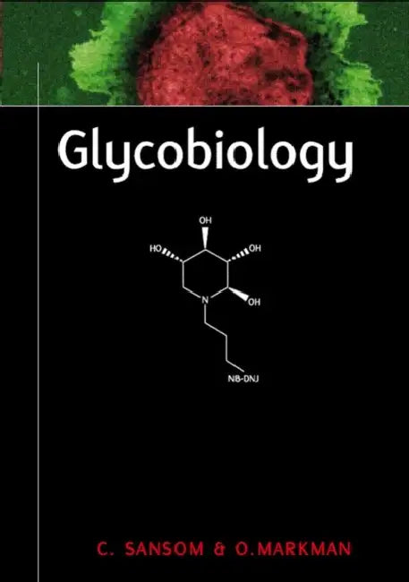 Glycobiology by C. Sansom, Clare Sansom, Ofer Markman