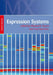 Expression Systems: Methods Express by Michael Dyson, Yves Durocher