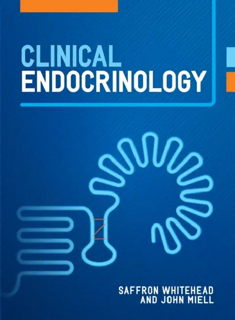 Clinical Endocrinology by Saffron A. Whitehead, John Miell