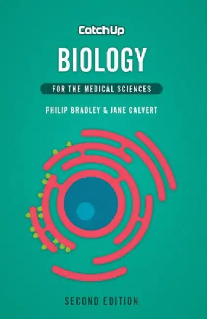 Catch Up Biology 2e: For the Medical Sciences by Philip Bradley