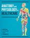 Anatomy and Physiology in Healthcare by Paul Marshall