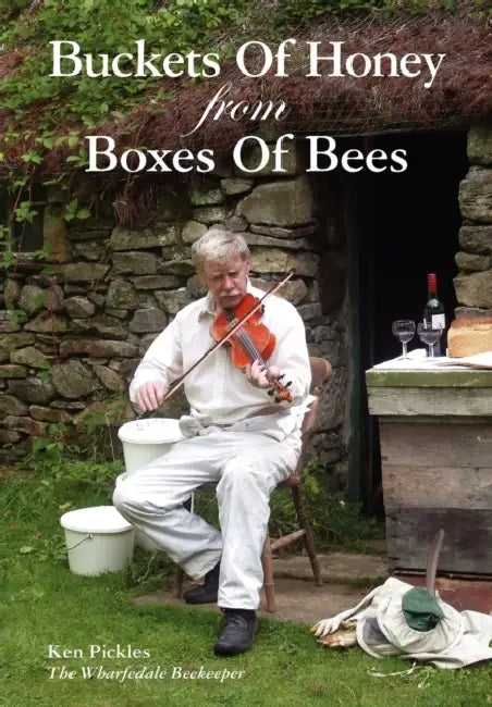 Buckets of Honey from Boxes of Bees by Ken Pickles
