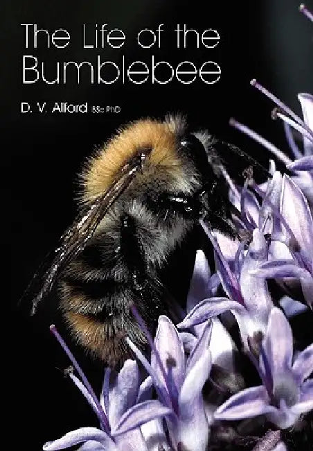 The Life of the bumblebee by D. V. Alford