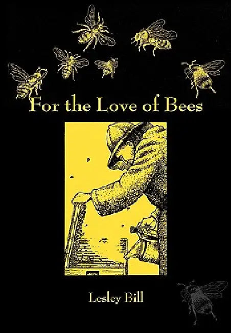For the Love of Bees by Leslie Bill
