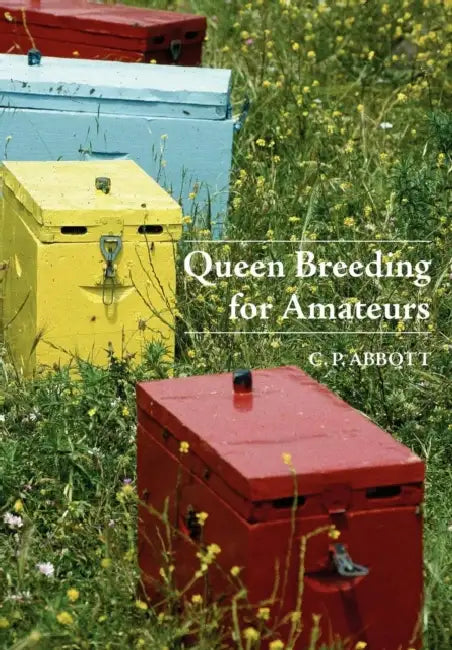Queen Breeding for Amateurs by C. P. Abbott
