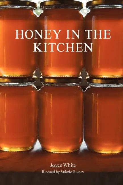 Honey in the Kitchen by Joyce White, Valerie Rogers