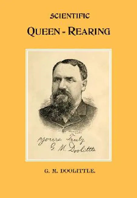 Scientific Queen Rearing by G. M. Doolittle