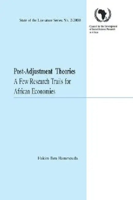 Post-Adjustment Theories. A Few Research Trails for African Economies by Hakim Ben Hammouda, Anthony Youdeowei