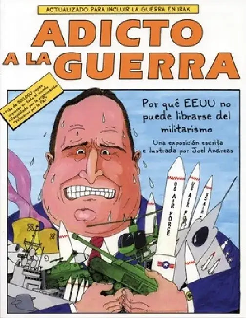 Adicto a la Guerra: Por Que EEUU No Puede Librarse del Militarismo by Joel Andreas