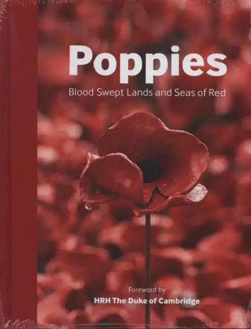 Poppies: Blood Swept Lands and Seas of Red by Imperial War Museum