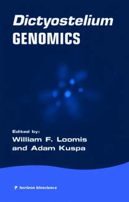 Dictyostelium Genomics by William F. Loomis, Adam Kuspa