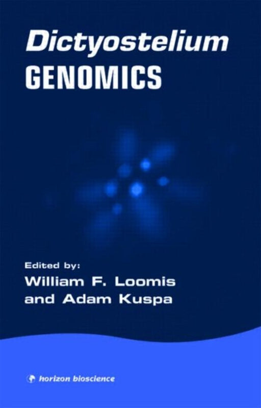 Dictyostelium Genomics by William F. Loomis, Adam Kuspa
