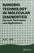 Nanobiotechnology in Molecular Diagnostics: Current Techniques and Applications by K. K. Jain