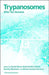 Trypanosomes: After the Genome by David Barry, Richard McCulloch, Jeremy Mottram