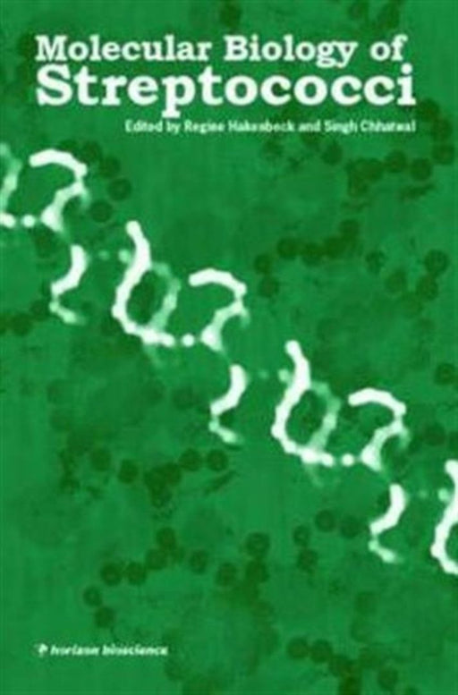 Molecular Biology Of Streptococci by Regine Hakenbeck, Singh Chhatwal