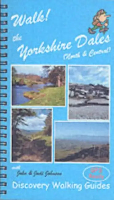 Walk! the Yorkshire Dales (North and Central) by John Martin Johnson
