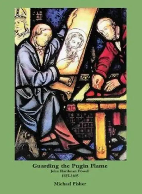 Guarding The Pugin Flame by Michael Fisher