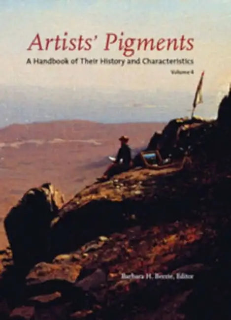 Artists' Pigments: A Handbook of Their History and Characteristics, Volume 4 by Barbara H. Berrie