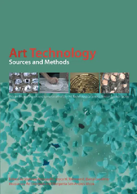 Art Technology: Sources and Methods by Stefanos Kroustallis, Joyce H. Townsend, Elena Cenalmor Bruquetas