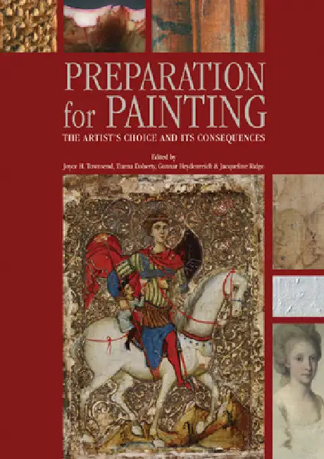 Preparation for Painting: The Artist's Choice and Its Consequences by Tiarna Doherty, Gunnar Heydenreich, Jacqueline Ridge