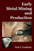 Early Metal Mining and Production by Paul T. Craddock