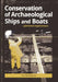Conservation of Archaeological Ships and Boats by Per Hoffmann