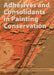 Adhesives and Consolidants in Painting Conservation by Angelina Barros D'Sa, Lizzie Bone, Rhiannon Clarricoates