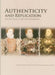 Authenticity and Replication: The 'Real Thing' in Art and Conservation by Rebecca Gordon, Erma Hermens, Frances Lennard