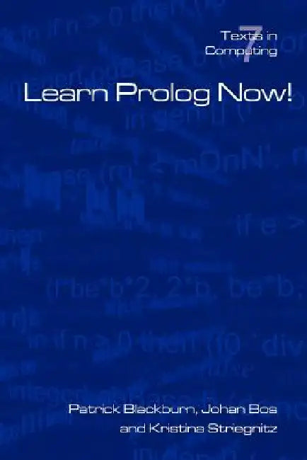 Learn PROLOG Now! by P. Blackburn, J. Bos, K. Striegnitz