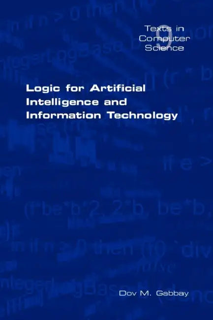 Logic for Artificial Intelligence and Information Technology by D. M. Gabbay