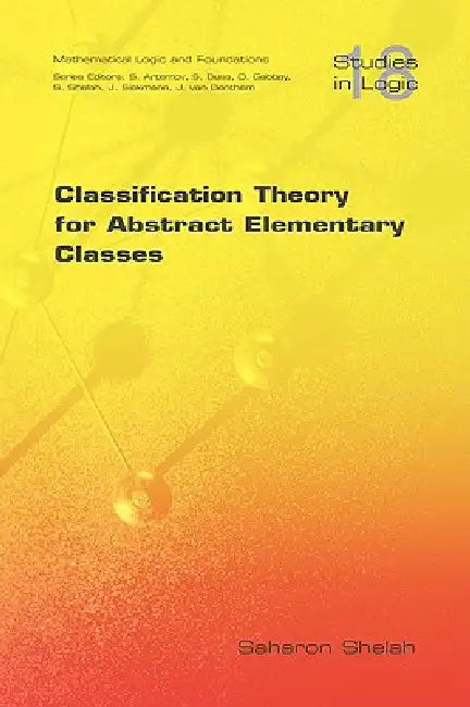 Classification Theory for Abstract Elementary Classes by Saharon Shelah