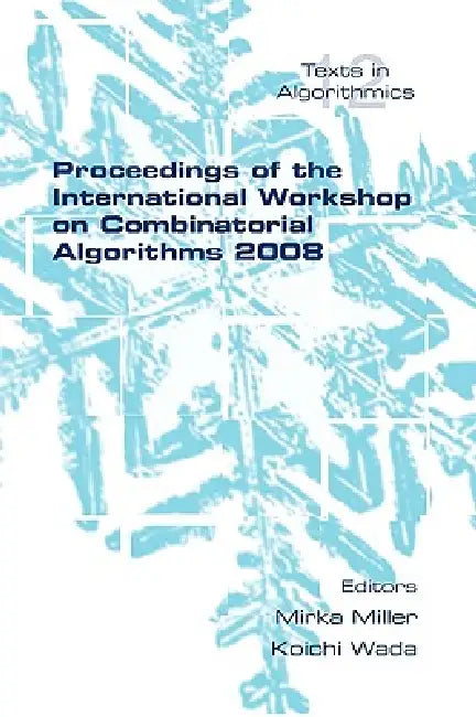 Proceedings of the International Workshop on Combinatorial Algorithms 2008 by Mirka Miller, Wada Koichi