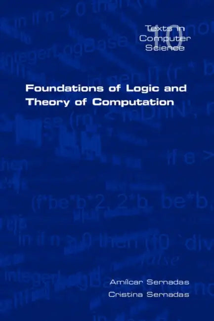 Foundations of Logic and Theory of Computation by A. Sernadas, C. Sernadas