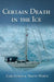 Certain Death in the Ice by Carl Lomas, Tracey Worth