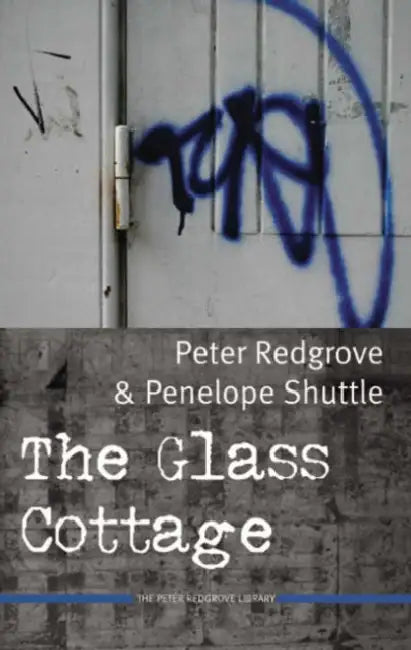 The Glass Cottage by Peter Redgrove, Penelope Shuttle