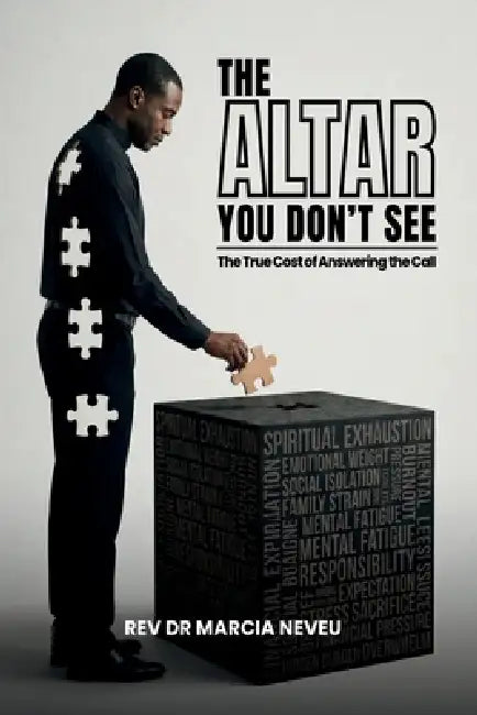 The Altar You Don't See: The True Cost of Answering the Call by Marcia Neveu