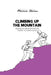 Climbing up the Mountain: Follow my Walk of Faith as I Aspire to Climb Higher by Marcia Neveu