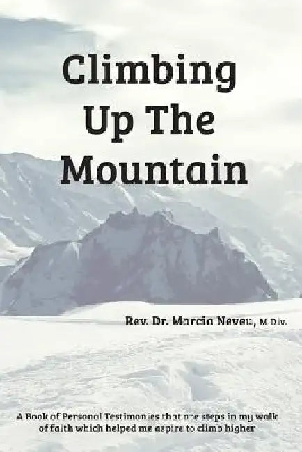 Climbing Up the Mountain - Revised by Marcia E. Neveu