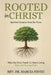 Rooted in Christ: Spiritual Lessons From the Trees by Marcia Neveu