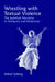 Wrestling with Textual Violence: The Jephthah Narrative in Antiquity and Modernity by Mikael Sjberg, Mikael Sj'oberg