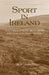 Sport in Ireland - With Notes and Prose Idyls on Shooting and Trout Fishing by W. Barry