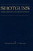 Shotguns - Their History and Development (Shooting Series - Guns & Gunmaking): Read Country Book by H. B. C. Pollard