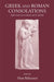 Greek and Roman Consolations: Eight Studies of a Tradition and Its Afterlife by H. Baltussen