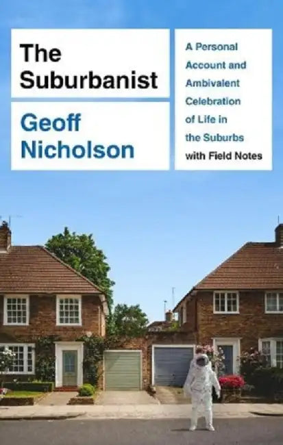 The Suburbanist by Geoff Nicholson
