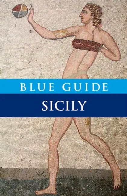 Blue Guide Sicily: Eighth Edition by Ellen Grady