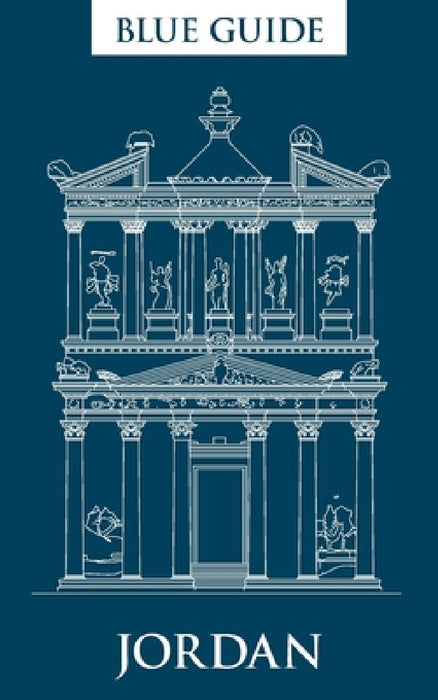 Blue Guide Jordan: Fourth edition, 2015 by Sue Rollin, Jane Streetly