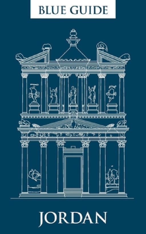 Blue Guide Jordan: Fourth edition, 2015 by Sue Rollin, Jane Streetly