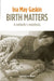 Birth Matters by Ina May Gaskin