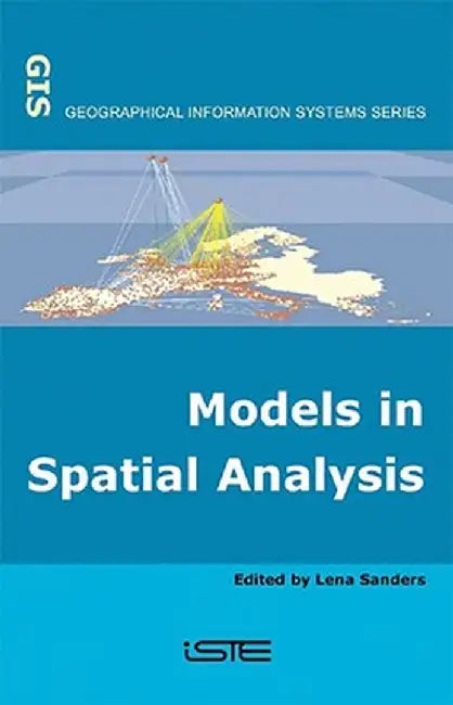 Models in Spatial Analysis by Lena Sanders