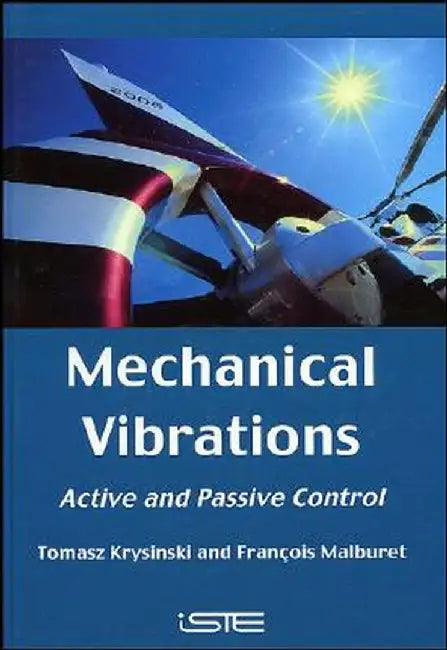 Mechanical Vibrations: Active and Passive Control by Tomasz Krysinski